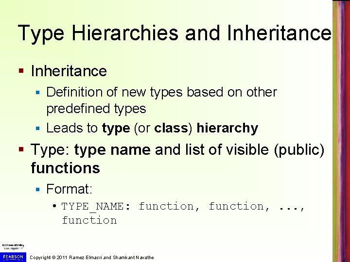Type Hierarchies and Inheritance § Inheritance Definition of new types based on other predefined Type Hierarchies and Inheritance § Inheritance Definition of new types based on other predefined
