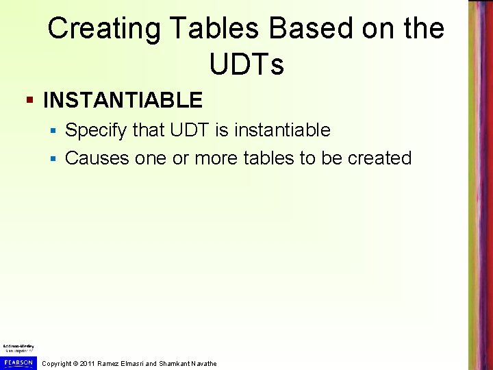 Creating Tables Based on the UDTs § INSTANTIABLE Specify that UDT is instantiable §