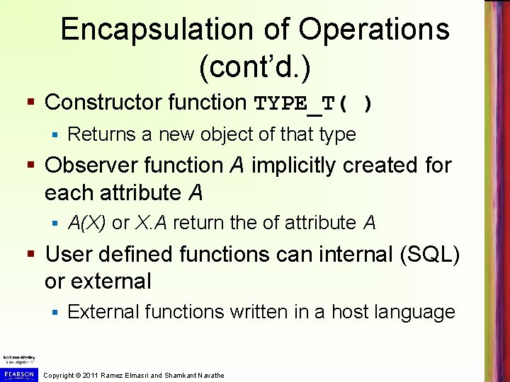 Encapsulation of Operations (cont’d. ) § Constructor function TYPE_T( ) § Returns a new