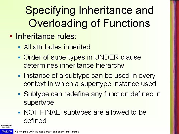 Specifying Inheritance and Overloading of Functions § Inheritance rules: § § § All attributes Specifying Inheritance and Overloading of Functions § Inheritance rules: § § § All attributes