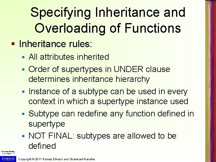 Specifying Inheritance and Overloading of Functions § Inheritance rules: § § § All attributes