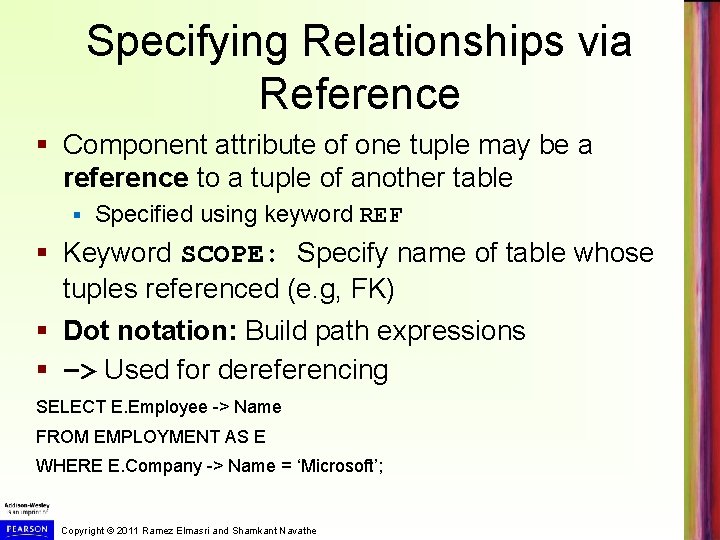 Specifying Relationships via Reference § Component attribute of one tuple may be a reference Specifying Relationships via Reference § Component attribute of one tuple may be a reference