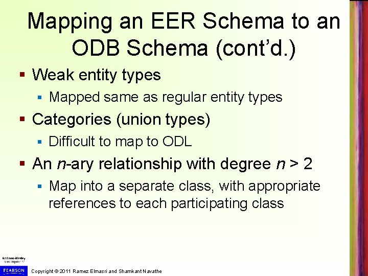 Mapping an EER Schema to an ODB Schema (cont’d. ) § Weak entity types