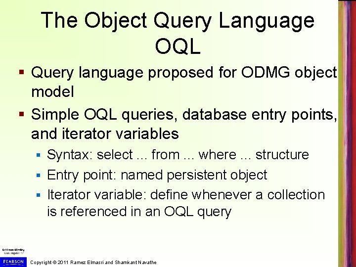 The Object Query Language OQL § Query language proposed for ODMG object model § The Object Query Language OQL § Query language proposed for ODMG object model §