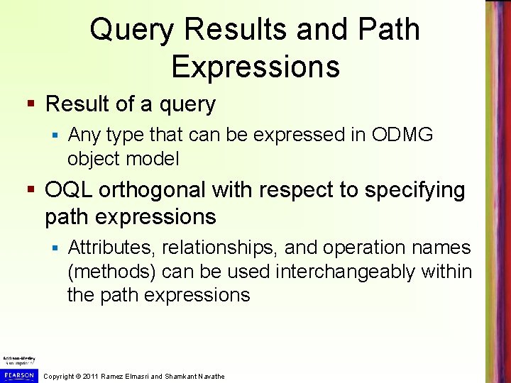 Query Results and Path Expressions § Result of a query § Any type that