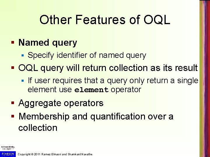 Other Features of OQL § Named query § Specify identifier of named query §