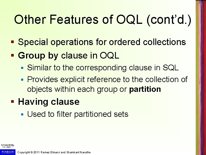 Other Features of OQL (cont’d. ) § Special operations for ordered collections § Group Other Features of OQL (cont’d. ) § Special operations for ordered collections § Group