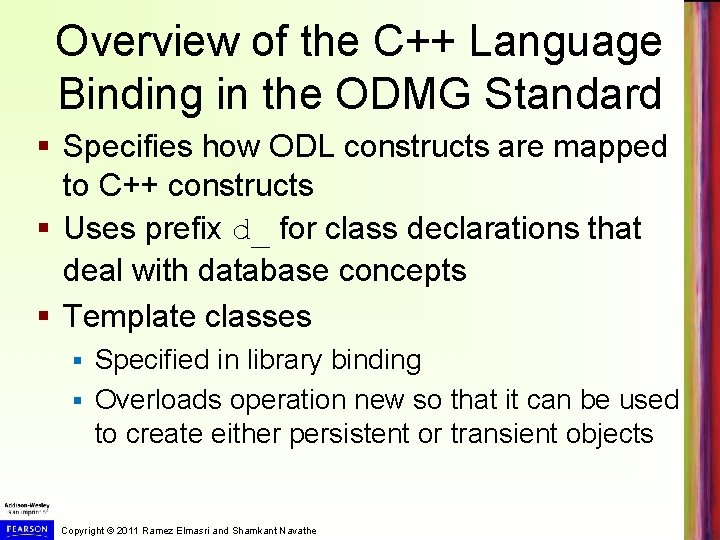 Overview of the C++ Language Binding in the ODMG Standard § Specifies how ODL