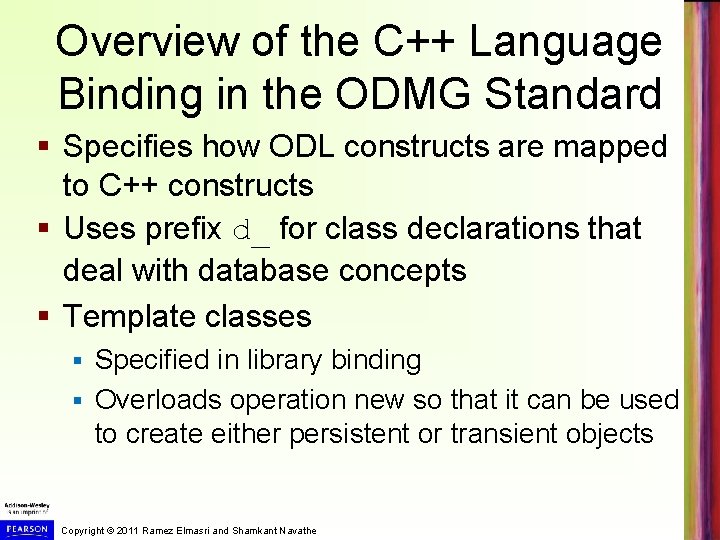 Overview of the C++ Language Binding in the ODMG Standard § Specifies how ODL Overview of the C++ Language Binding in the ODMG Standard § Specifies how ODL