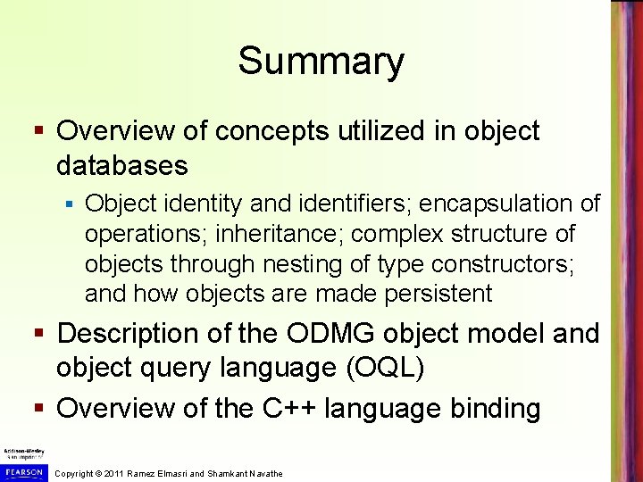Summary § Overview of concepts utilized in object databases § Object identity and identifiers; Summary § Overview of concepts utilized in object databases § Object identity and identifiers;