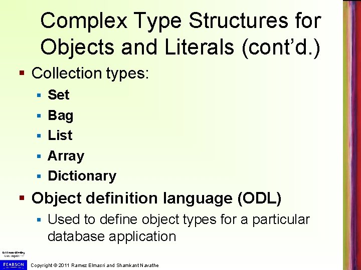 Complex Type Structures for Objects and Literals (cont’d. ) § Collection types: § §