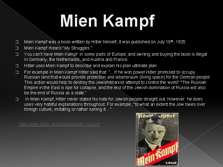 Mien Kampf � � � Mien Kampf was a book written by Hitler himself,