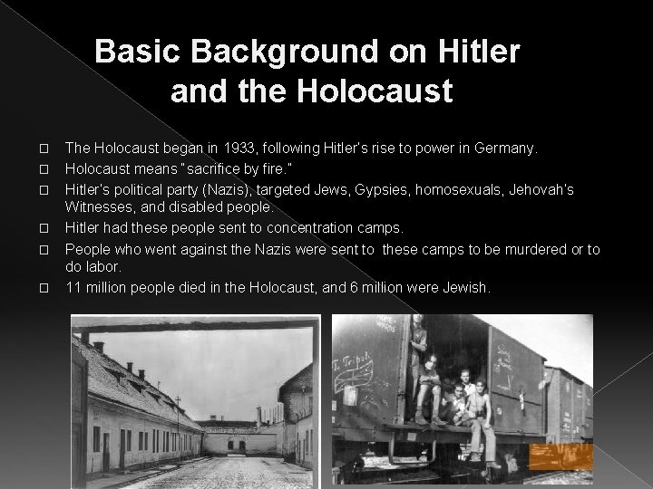 Basic Background on Hitler and the Holocaust � � � The Holocaust began in