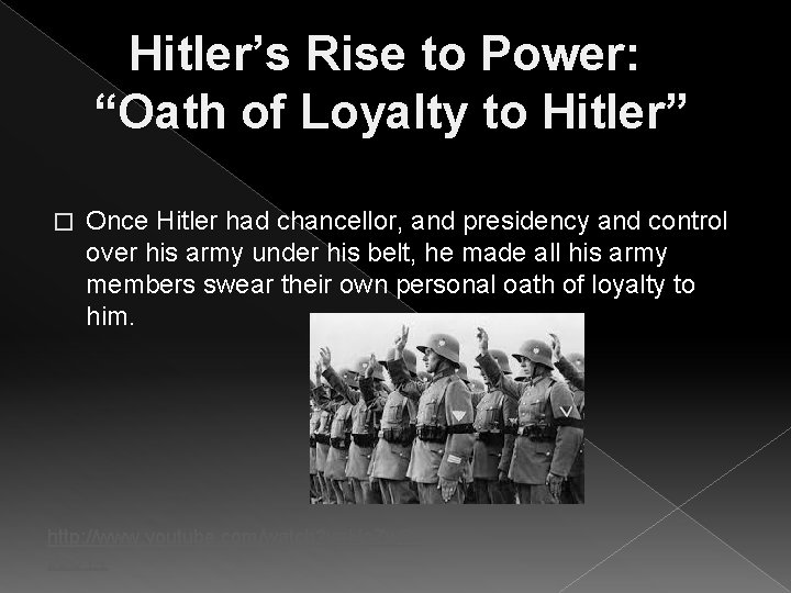 Hitler’s Rise to Power: “Oath of Loyalty to Hitler” � Once Hitler had chancellor,