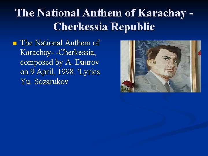 The National Anthem of Karachay Cherkessia Republic n The National Anthem of Karachay- -Cherkessia,