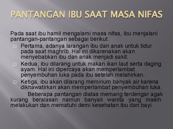 PANTANGAN IBU SAAT MASA NIFAS Pada saat ibu hamil mengalami masa nifas, ibu menjalani