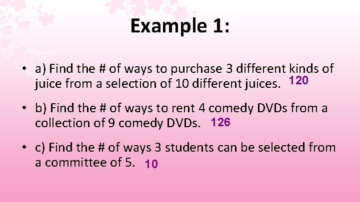 Example 1: • a) Find the # of ways to purchase 3 different kinds