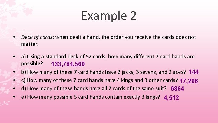 Example 2 • Deck of cards: when dealt a hand, the order you receive