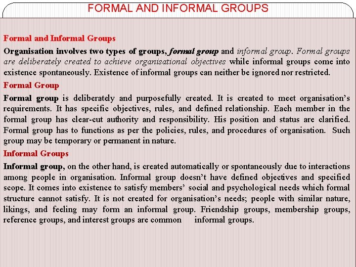 FORMAL AND INFORMAL GROUPS Formal and Informal Groups Organisation involves two types of groups,