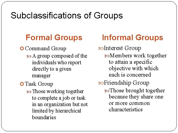 Subclassifications of Groups Formal Groups Command Group A group composed of the individuals who