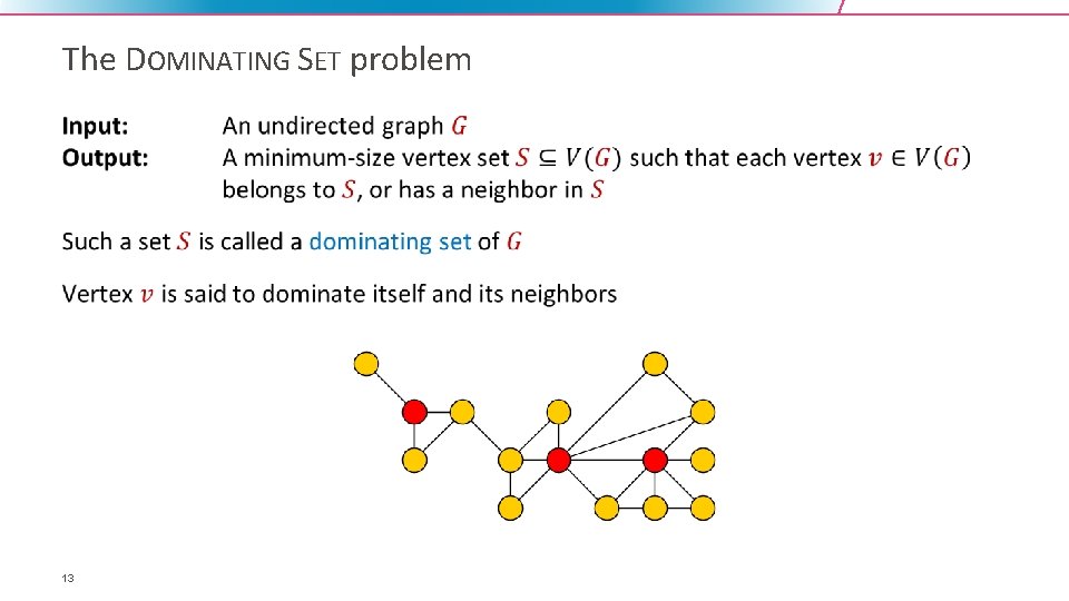 The DOMINATING SET problem • 13 