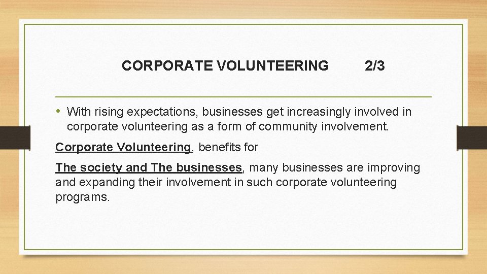 CORPORATE VOLUNTEERING 2/3 • With rising expectations, businesses get increasingly involved in corporate volunteering