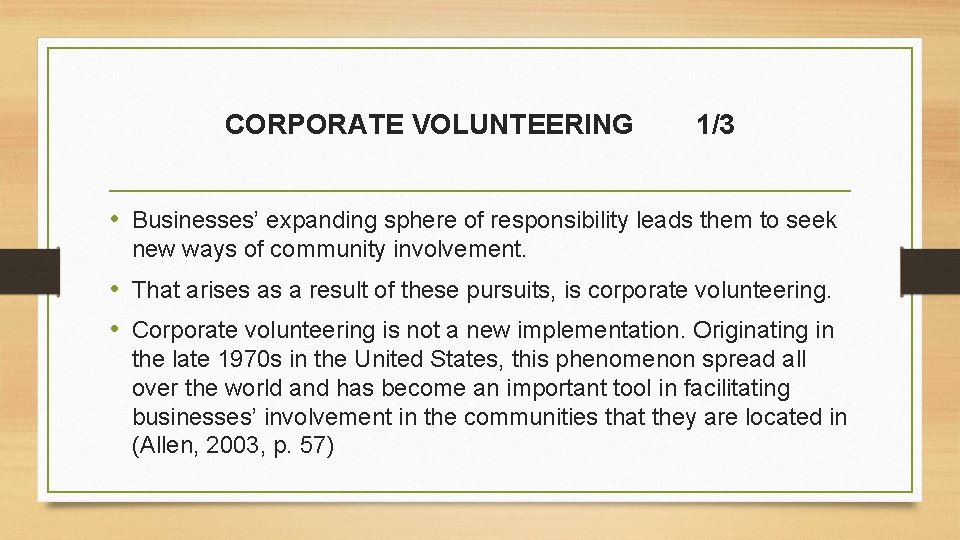 CORPORATE VOLUNTEERING 1/3 • Businesses’ expanding sphere of responsibility leads them to seek new