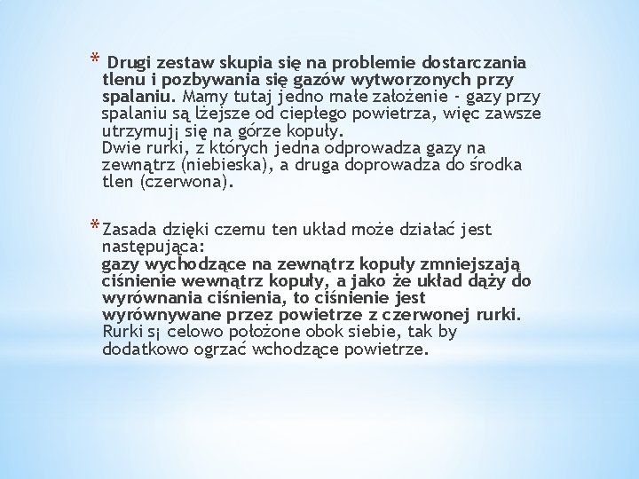 * Drugi zestaw skupia się na problemie dostarczania tlenu i pozbywania się gazów wytworzonych