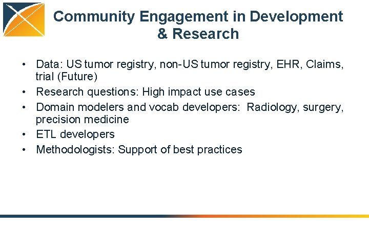 Community Engagement in Development & Research • Data: US tumor registry, non-US tumor registry,