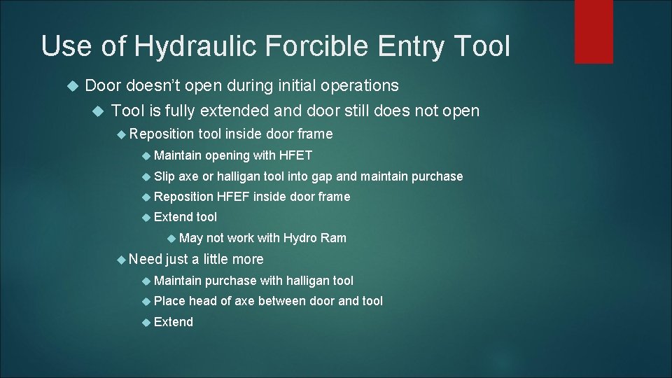 Use of Hydraulic Forcible Entry Tool Door doesn’t open during initial operations Tool is