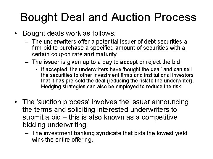 Bought Deal and Auction Process • Bought deals work as follows: – The underwriters