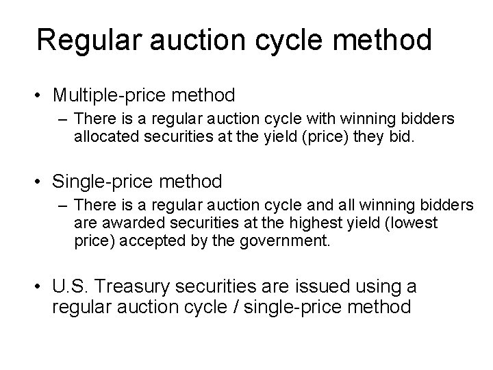 Regular auction cycle method • Multiple-price method – There is a regular auction cycle