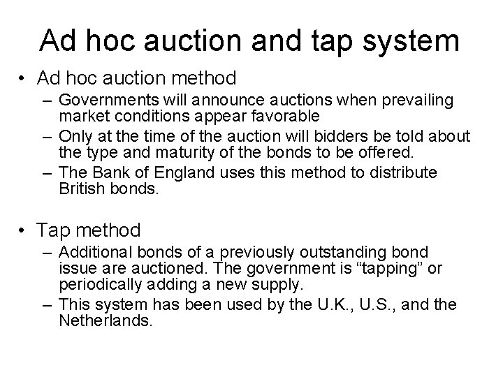 Ad hoc auction and tap system • Ad hoc auction method – Governments will