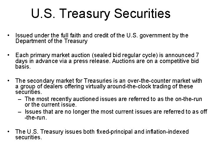 U. S. Treasury Securities • Issued under the full faith and credit of the