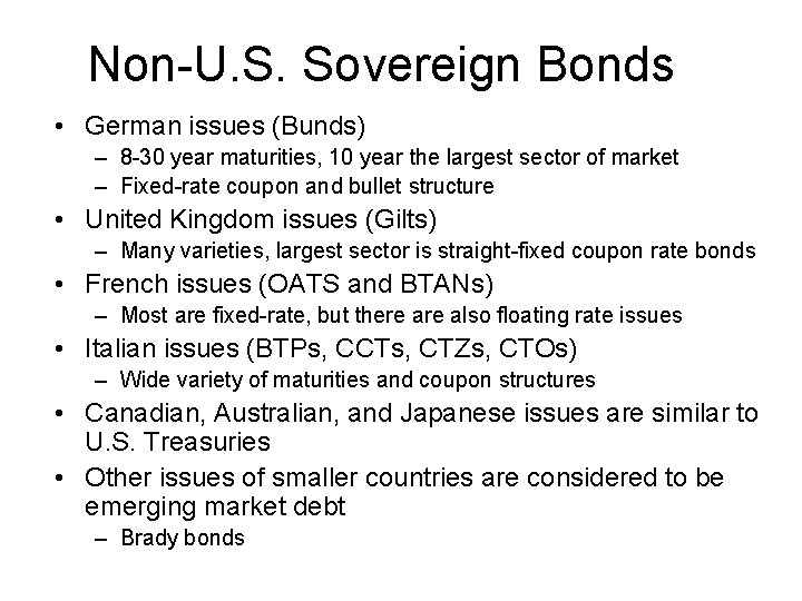 Non-U. S. Sovereign Bonds • German issues (Bunds) – 8 -30 year maturities, 10