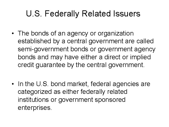 U. S. Federally Related Issuers • The bonds of an agency or organization established