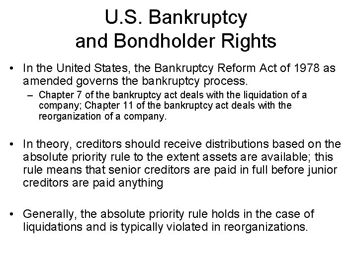 U. S. Bankruptcy and Bondholder Rights • In the United States, the Bankruptcy Reform