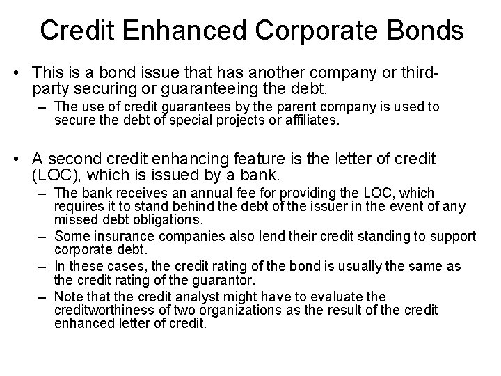Credit Enhanced Corporate Bonds • This is a bond issue that has another company