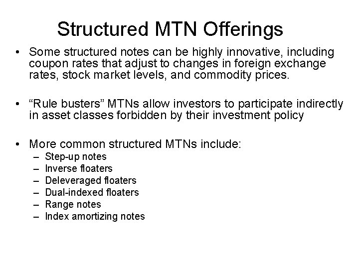 Structured MTN Offerings • Some structured notes can be highly innovative, including coupon rates