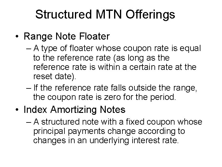 Structured MTN Offerings • Range Note Floater – A type of floater whose coupon