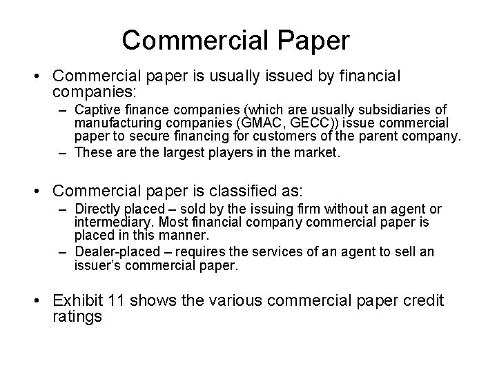 Commercial Paper • Commercial paper is usually issued by financial companies: – Captive finance