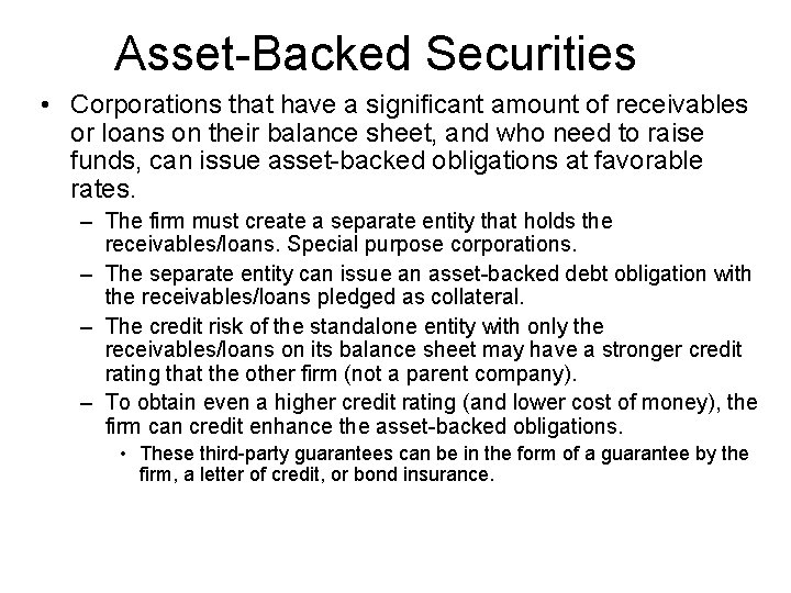 Asset-Backed Securities • Corporations that have a significant amount of receivables or loans on