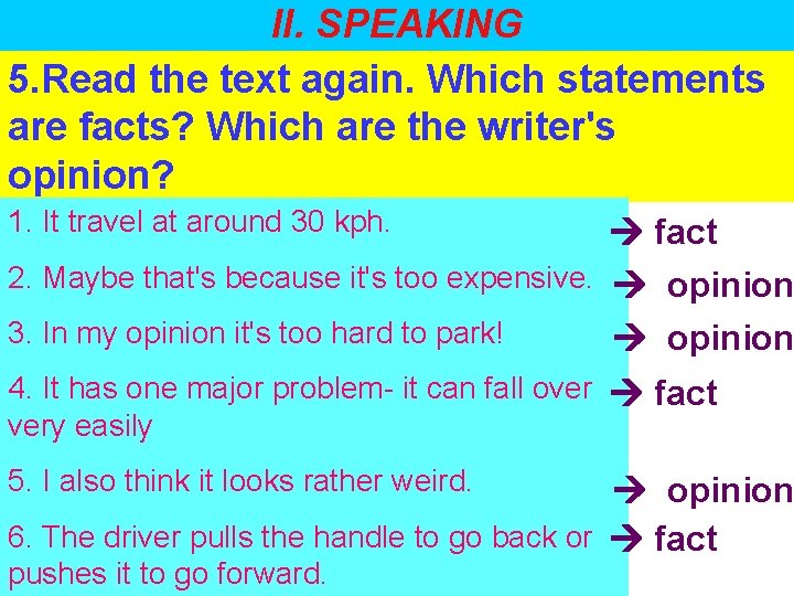 II. SPEAKING 5. Read the text again. Which statements are facts? Which are the