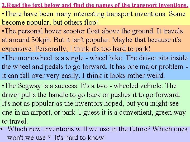 2. Read the text below and find the names of the transport inventions. •