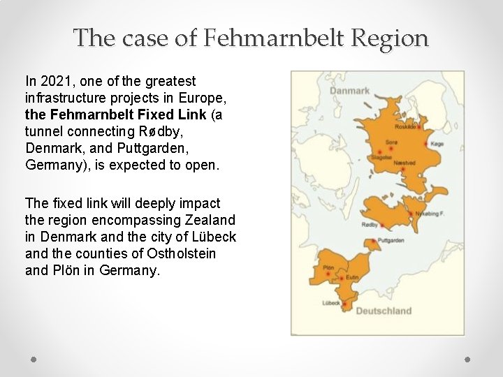 The case of Fehmarnbelt Region In 2021, one of the greatest infrastructure projects in