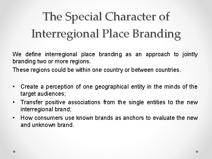 The Special Character of Interregional Place Branding We deﬁne interregional place branding as an