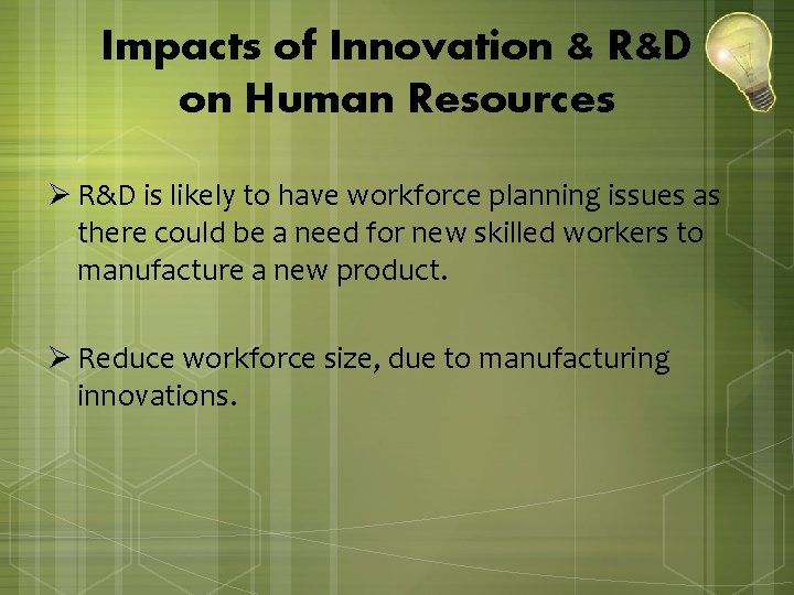 Impacts of Innovation & R&D on Human Resources Ø R&D is likely to have