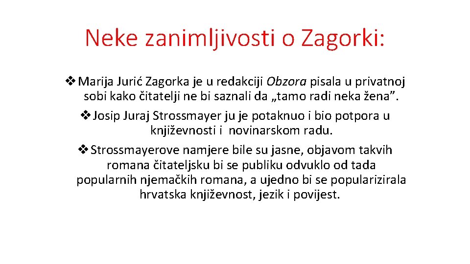 Neke zanimljivosti o Zagorki: v Marija Jurić Zagorka je u redakciji Obzora pisala u
