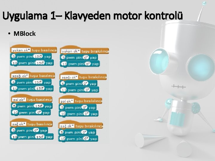 Uygulama 1– Klavyeden motor kontrolü • MBlock 