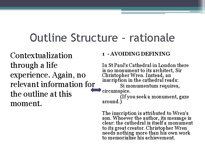 Outline Structure – rationale Contextualization through a life experience. Again, no relevant information for